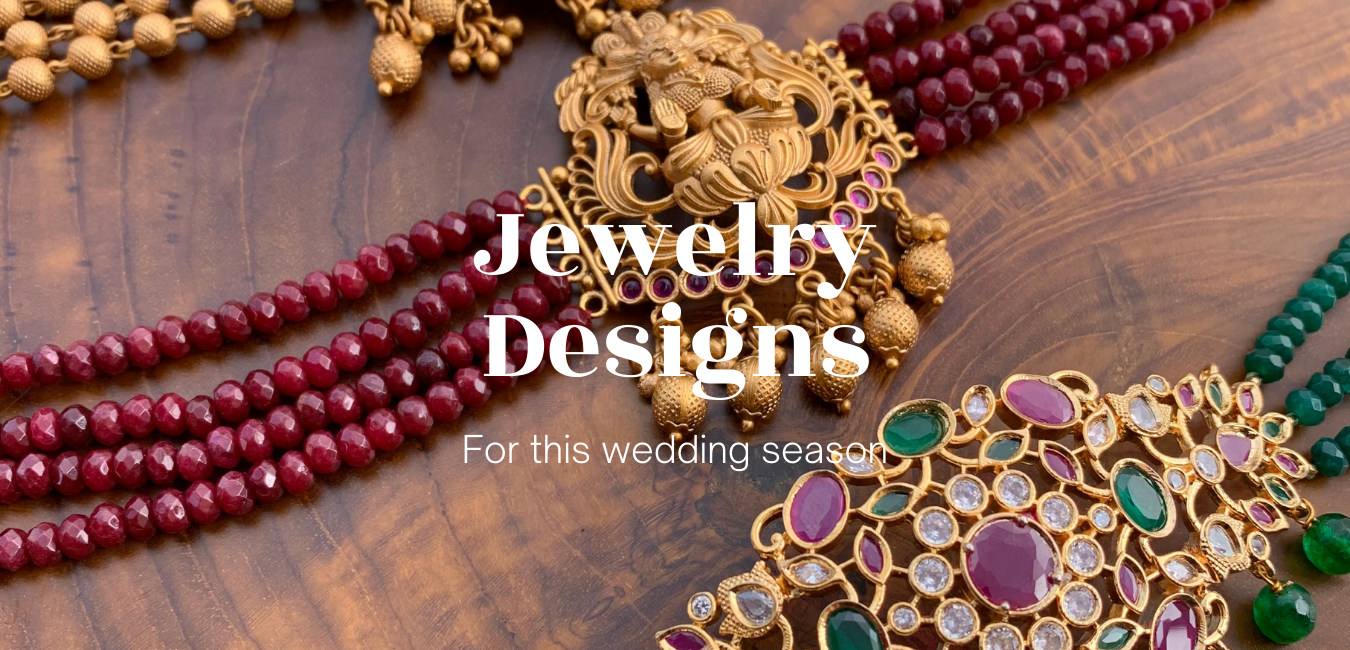 Jewelry Designs That You Can't Miss This Wedding Season! - Happy Pique