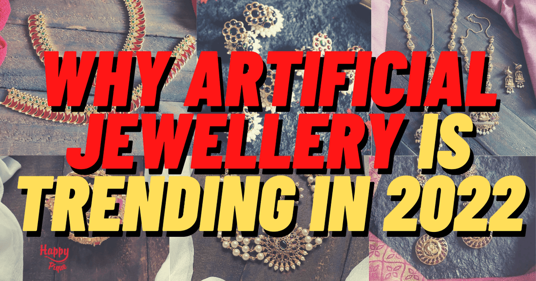 Why Artificial Jewellery is Trending in 2022