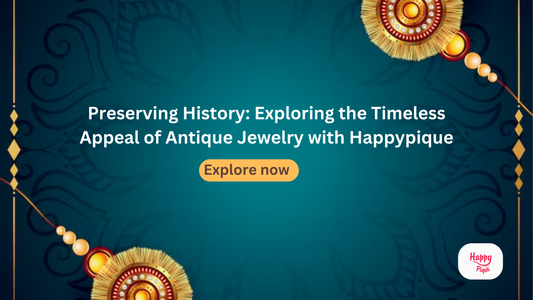 Preserving History: Exploring the Timeless Appeal of Antique Jewelry with Happypique