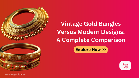 Vintage Gold Bangles Versus Modern Designs: A Complete Comparison